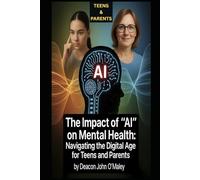 The Impact of "AI" on Mental Health: Navigating the Digital Age for Teens and Parents: 6