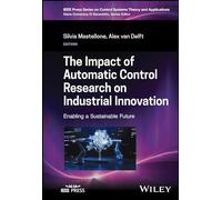 The Impact of Automatic Control Research on Industrial Innovation: Enabling a Sustainable Future (IEEE Press Series on Control Systems Theory and Applications)
