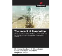 The Impact of Bioprinting: Ethical Issues Surrounding the Reproducibility of Life and the Emergence of New Technologies in the Field of Science