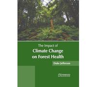 The Impact of Climate Change on Forest Health