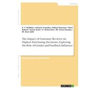 The Impact of Customer Reviews on Flipkart Purchasing Decisions. Exploring the Role of Gender and Feedback Influence
