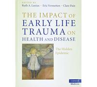 The Impact of Early Life Trauma on Health and Disease Hardback: The Hidden Epidemic