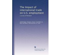 The Impact of international trade on U.S. employment: a survey of literature
