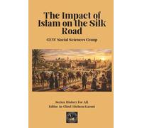 The Impact of Islam On the Silk Road (History For All)