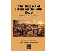 The Impact of Islam On the Silk Road (History for All)
