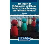 The Impact of Organizations on National Interests, Local Autonomy, and Individual Freedoms