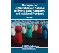 The Impact of Organizations on National Interests, Local Autonomy, and Individual Freedoms