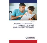 THE IMPACT OF PARENTAL INVOLVE ON PUPILS' ACADEMIC PERFORMANCE