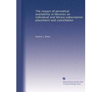The impact of periodical availability in libraries on individual and library subscription placement and cancellation