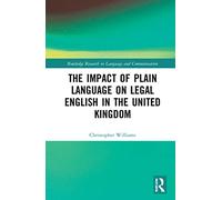 The Impact of Plain Language on Legal English in the United Kingdom (Routledge Research in Language and Communication)