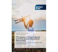 The Impact of Project-Based and Play-Based Educational Approaches: on the Development of Social and Cognitive Skills in Preschool Children