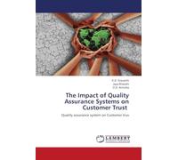 The Impact of Quality Assurance Systems on Customer Trust: Quality assurance system on Customer trus