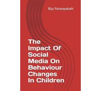 The Impact Of Social Media On Behaviour Changes In Children