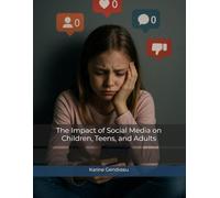 The Impact of Social Media on Children, Teens, and Adults