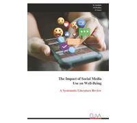 The Impact of Social Media Use on Well-Being: A Systematic Literature Review