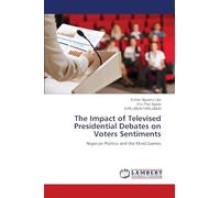 The Impact of Televised Presidential Debates on Voters Sentiments: Nigerian Politics and the Mind Games