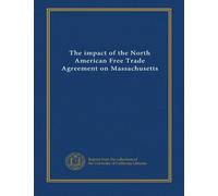 The impact of the North American Free Trade Agreement on Massachusetts