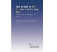 The impact of the October Middle East War: Hearings, Ninety-third Congress, first session