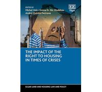 The Impact of the Right to Housing in Times of Crises (Elgar Land and Housing Law and Policy series)