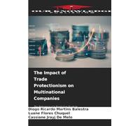 The Impact of Trade Protectionism on Multinational Companies: The Relevance of a Predictive Study in a Global Tariff Escalation Scenario