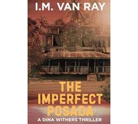 The Imperfect Posada: A Dina Withers Thriller