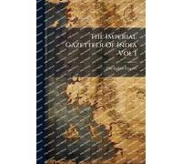 The Imperial Gazetteer Of India Vol I