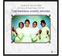 The Imperial Gospel Singers : Leave It All To Him: The Savoy & Gospel Singles 1958-62 (LP) [Vinilo]