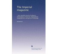 The Imperial magazine: : and, monthly record of religious, philosophical, historical, biographical, topographical, and general knowledge: Volume 3