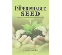 THE IMPERISHABLE SEED: A Collection of One Hundred Inspiring Sermons and Teachings