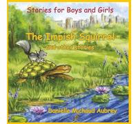 The Impish Squirrel and other stories: Stories for Boys and Girls (A walk in the wind: 3 x 10 children's stories with illustrations)