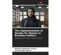 The Implementation of Quotas for Women in Brazilian Politics: Legal Analysis of Inclusion in Positions of Power