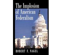The Implosion of American Federalism