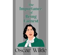 The Importance of Being Earnest: The Wilde Collection