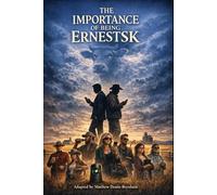 The Importance of Being ErnestSK: Adapted from the Oscar Wilde Classic