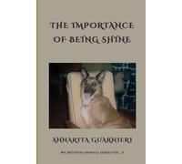 The Importance of Being Shine (MY BELOVED ANIMALS)