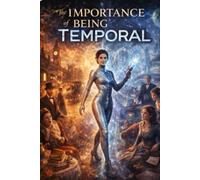 The Importance of Being Temporal