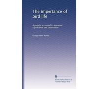 The importance of bird life: A popular account of its economic significance and conservation: Volume 2
