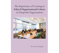The Importance of Creating an Ethical Organizational Culture in Nonprofit Organizations