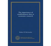 The importance of establishment data in economic research