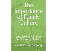 The Importance of Family Culture: Why Strong Families Build Strong Nations