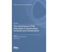 The Importance of Fish Phenotype in Aquaculture, Fisheries and Conservation