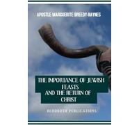 The Importance of Jewish Feasts and The Return of Christ
