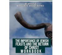 THE IMPORTANCE OF JEWISH FEASTS AND THE RETURN OF CHRIST WORKBOOK