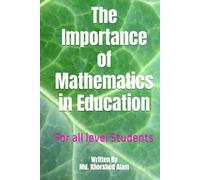 The Importance of Mathematics in Education: For all level Students