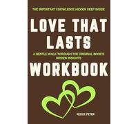 The Important Knowledge Hidden Deep Inside Love That Lasts: A Gentle Walk Through the Original Book's Hidden Insights