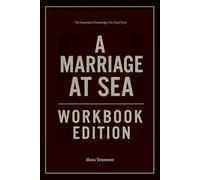 The Important Knowledge You Need from A Marriage at Sea Workbook Edition