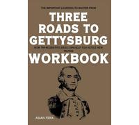 The Important Learning to Master from Three Roads to Gettysburg Workbook: How Tim McGrath’s Ideas Can Help You Notice New Truths