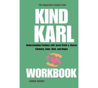 The Important Lesson from Kind Karl Workbook: Understanding Feelings with Jason Gruhl & Sharon Salzberg: Calm, Kind, and Happy