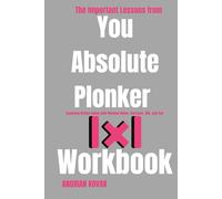 The Important Lessons from You Absolute Plonker Workbook: Exploring British Slang with Michael Baker: Sarcasm, Wit, and Fun