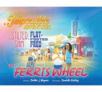The Impossible Adventures of Stilted Sam & Flat-Footed Fred: The Ferris Wheel: 1